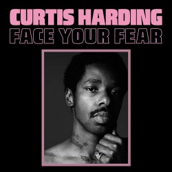 Curtis Harding "Face your fear" Vinyle