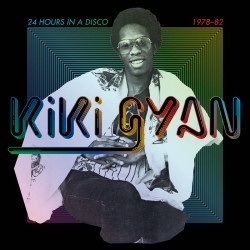 Kiki Gyan "24 hours in a disco 1978-82" Double Vinyle