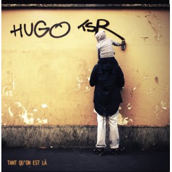 Hugo Tsr "Tant qu'on est là" Vinyle