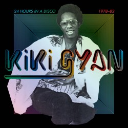 Kiki Gyan "24 Hours in a Disco 1978-82" Double Vinyle