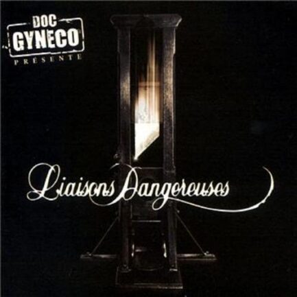 Doc Gyneco Présente "Liaisons Dangereuses" Double Vinyle Gatefold De Couleur