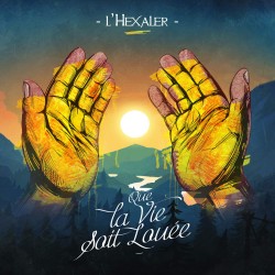 L'Hexaler "Que La Vie Soit Louée" Cd Plexi