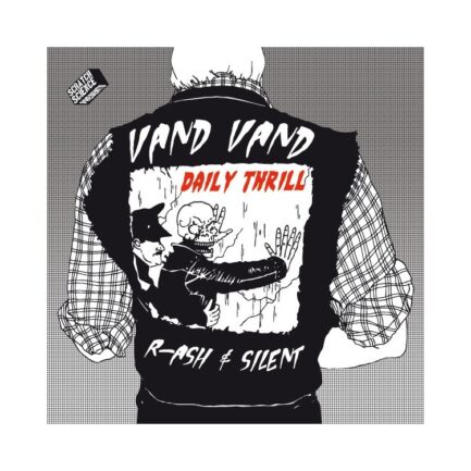 Vand Vand are R-Ash & Silent "Daily Thrill" Vinyle Simple